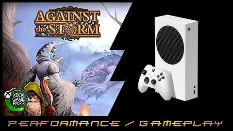 Against the Storm | Xbox Series S | Performance / Gameplay / First Look