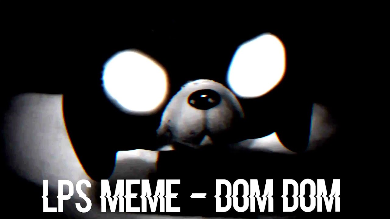 LPS Original Meme Dom Dom YouTube LPS Original Meme Dom Dom YouTube