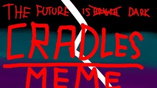|the future is dark|Cradles meme [fortnite season 9 animation meme]