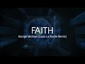 George michael  faith louis la roche remix