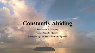Hymn: Constantly Abiding (choir)