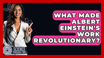 What Made Albert Einstein