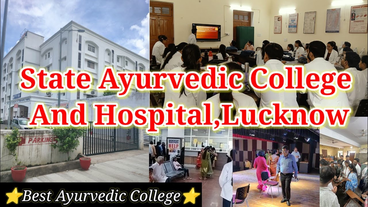 State ayurvedic college and hospital, lucknow ✨🏥| Best bams college in up