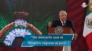 Por Penacho de Moctezuma, se generó "sana distancia" con Austria: AMLO