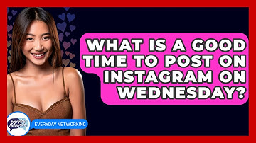 What Is a Good Time to Post on Instagram on Wednesday? - Everyday-Networking