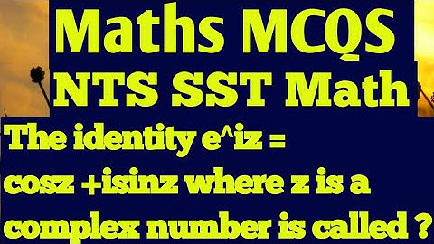 #The identity e^iz= cosz +isinz where z is a complex number is called?#can you solve this