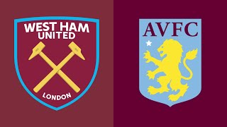 West Ham United - Aston Villa - Premier League Live - Match 29/38 - 2023/24 - Analysis