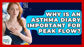 Why Is An Asthma Diary Important For Peak Flow? - Everyday Asthma Tips