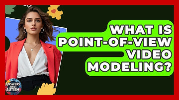 What Is Point-of-View Video Modeling? - Answers About Autism