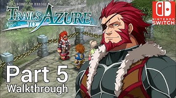[Walkthrough Part 5] The Legend of Heroes: Trails to Azure (Nintendo Switch) No Commentary