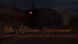 The Killdane Experiment A Tales From The Scrap Sidings 2 Latter Adaptation