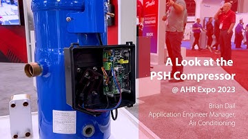 AHR Expo 2023: A look at the PSH compressor
