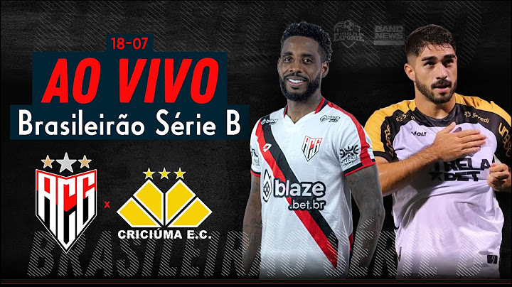 Atlético-GO x Criciúma - AO VIVO - Brasileirão Série B - 18/07/2025