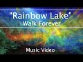 Walk forever rainbow lake