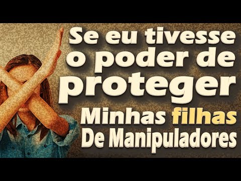 Proteger minhas filhas de Manipuladores - Proteger minhas filhas de Manipuladores