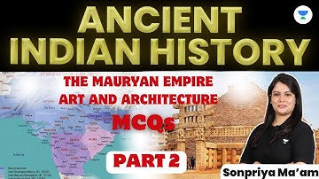 Mauryan Empire | Art and Architecture | PART 2 | Sonpriya Meena | UPSC CSE