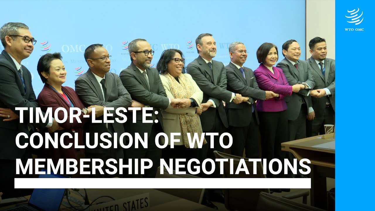 Timor-Leste: Conclusion of WTO membership negotiations