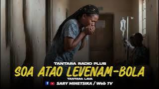 TANTARA MALAGASY - SOA ATAO LEVENAM BOLA (Tantaran'i RADIO PLUS) Tantara Lava