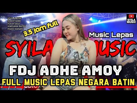 04!! MUSIC LEPAS !! FDJ ADHE AMOY !! !! NEGARA BATIN - WAY KANAN -  !! #SYILAMUSICTERBARU !!