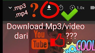 Trik Download mp3 dan mp4 dari YouTube