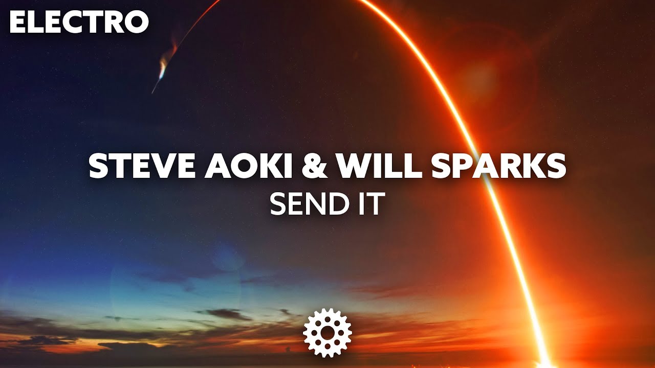 Steve Aoki & Will Sparks - Send It