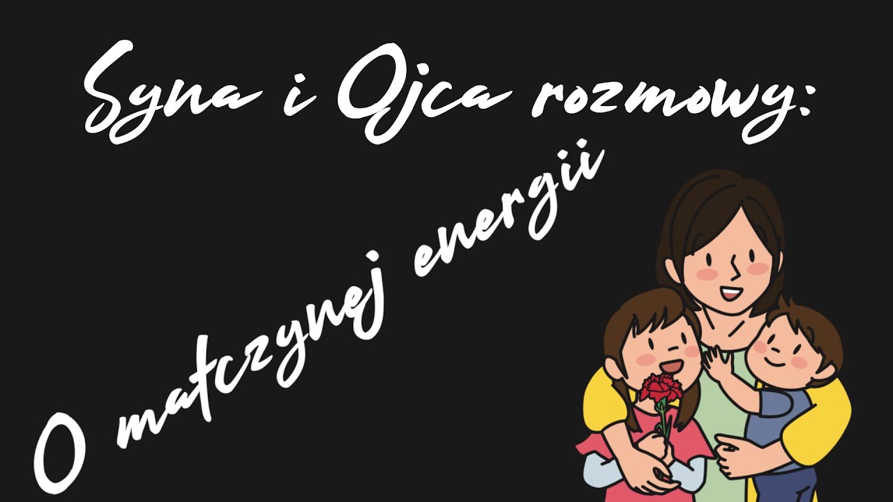 O matczynej energii