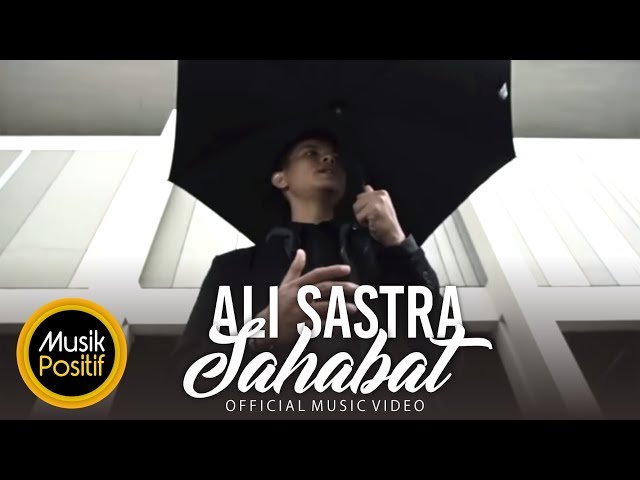 Ali Sastra - Sahabat (Official  Music Video) class=