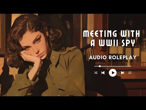 Meeting With a WWII Spy - [Roleplay] [French Accent] [F4M] [WWII]