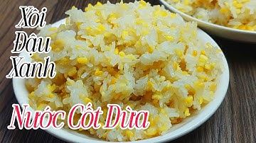 Cách Nấu XÔI ĐẬU XANH Nước Cốt Dừa Dẻo Ngon Qua Hôm Sau Vẫn Mềm 