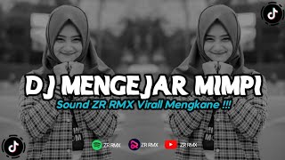 DJ MENGEJAR MIMPI | REMIX VIRAL TIKTOK 2024 [BOOTLEG]