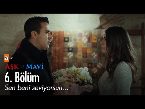 Sen beni seviyorsun...  - Aşk ve Mavi 6. Bölüm - atv