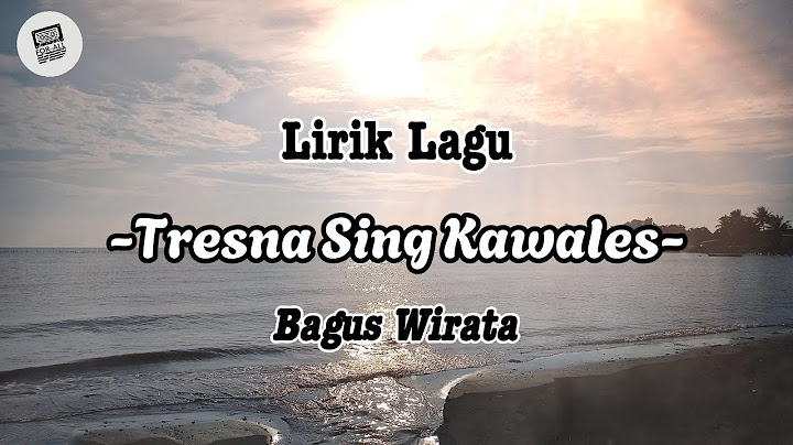 Lirik Lagu Bali - Tresna Sing Kawales oleh Bagus Wirata