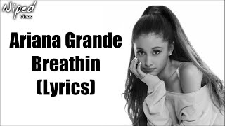 Ariana Grande: Breathin (Lyrics)