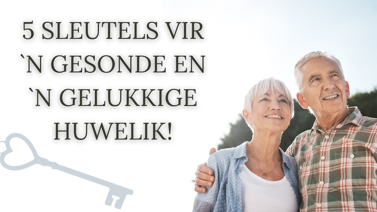 5 Sleutels vir 'n gesonde en 'n gelukkige huwelik (Johan Delport)