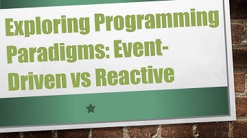 Exploring Programming Paradigms: Event-Driven vs Reactive