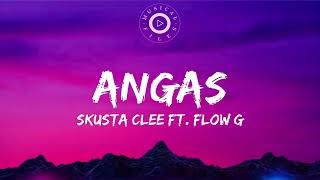 Angas Lyrics Video -  Skusta Clee Ft