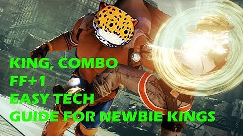 Tekken 7 FF+1 Guide For newbie kings/king beginner combo guide
