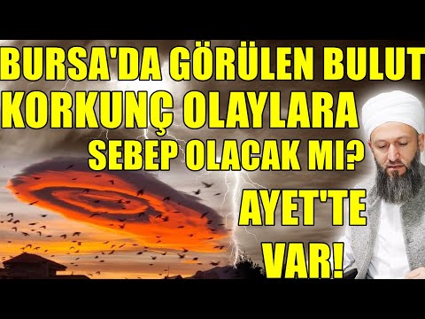 KUR'AN'DA GEÇİYOR / BURSA'DA GÖRÜLEN BULUTLAR NEYİN HABERCİSİ / Hüseyin ÇEVİK