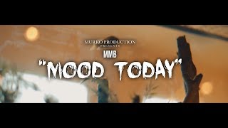 MMB - Mood Today (Official Music video) Shot by. @Darealmurko