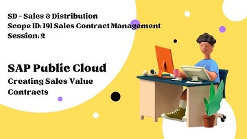 Session 2 - Creating Sales Value Contracts (Scope ID: I9I)