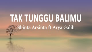 Shinta Arsinta ft Arya Galih - Tak Tunggu Balimu (Lirik Lagu)