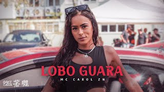 MC Carol ZN - Lobo Guara (DJ Di Marques)