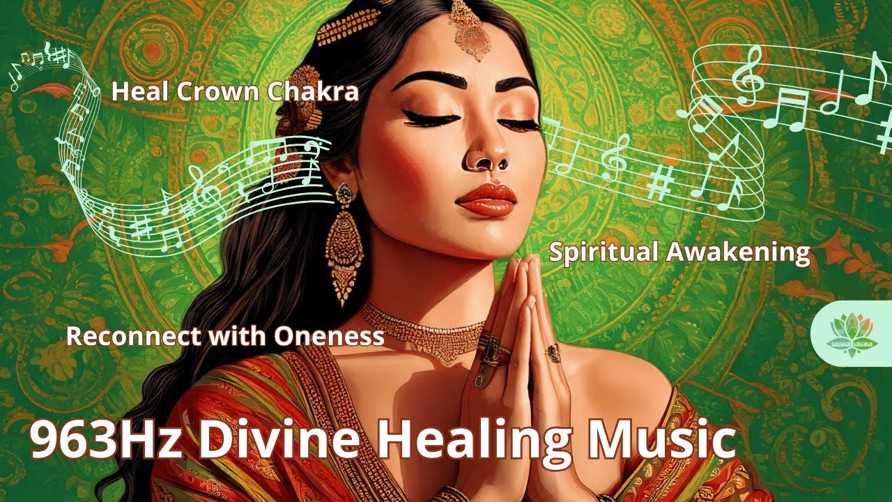 963Hz Divine Healing Music | Reconnect with Oneness, Heal Crown Chakra ...