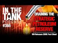 Draining The Strategic Petroleum Reserve - In The Tank, ep366