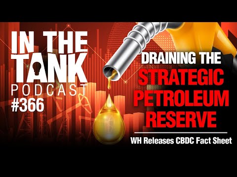 Draining The Strategic Petroleum Reserve - In The Tank, ep366