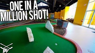 YOU JUST MADE THE ONE IN A MILLION MINI GOLF HOLE IN ONE SHOT!