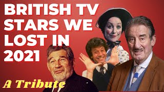 British TV Stars We Lost in 2021 | A Tribute