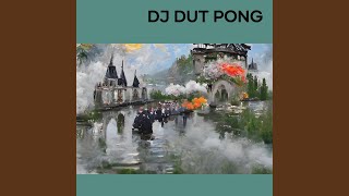 Dj Dut Pong