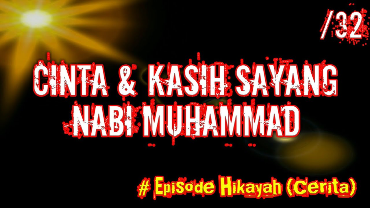 32 CINTA DAN KASIH SAYANG NABI MUHAMMAD - Kajian Hikayah (Cerita) Oleh KH Yazid Bustomi (Pasuruan)