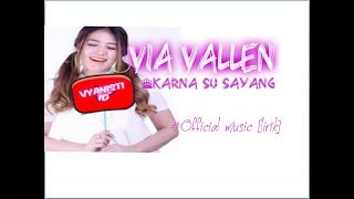 Download Via Vallen - Karna Su Sayang Near Feat. Dian Sorowea |lirik| Video MP3 Via Vallen - Karna Su Sayang Near Feat. Dian Sorowea |lirik|